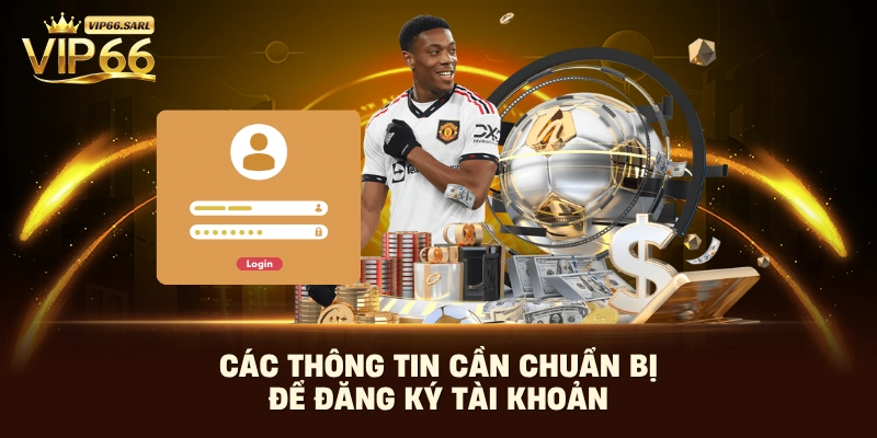 Các thông tin cần chuẩn bị để đăng ký tài khoản