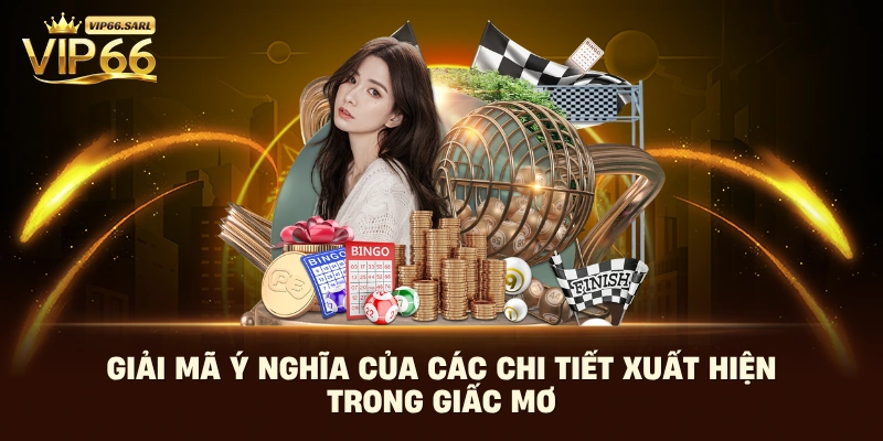 Giải mã ý nghĩa của các chi tiết xuất hiện trong giấc mơ